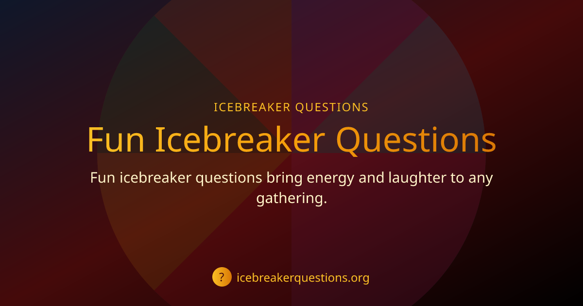45 Fun Icebreaker Questions That Guarantee Laughter and Joy ...
