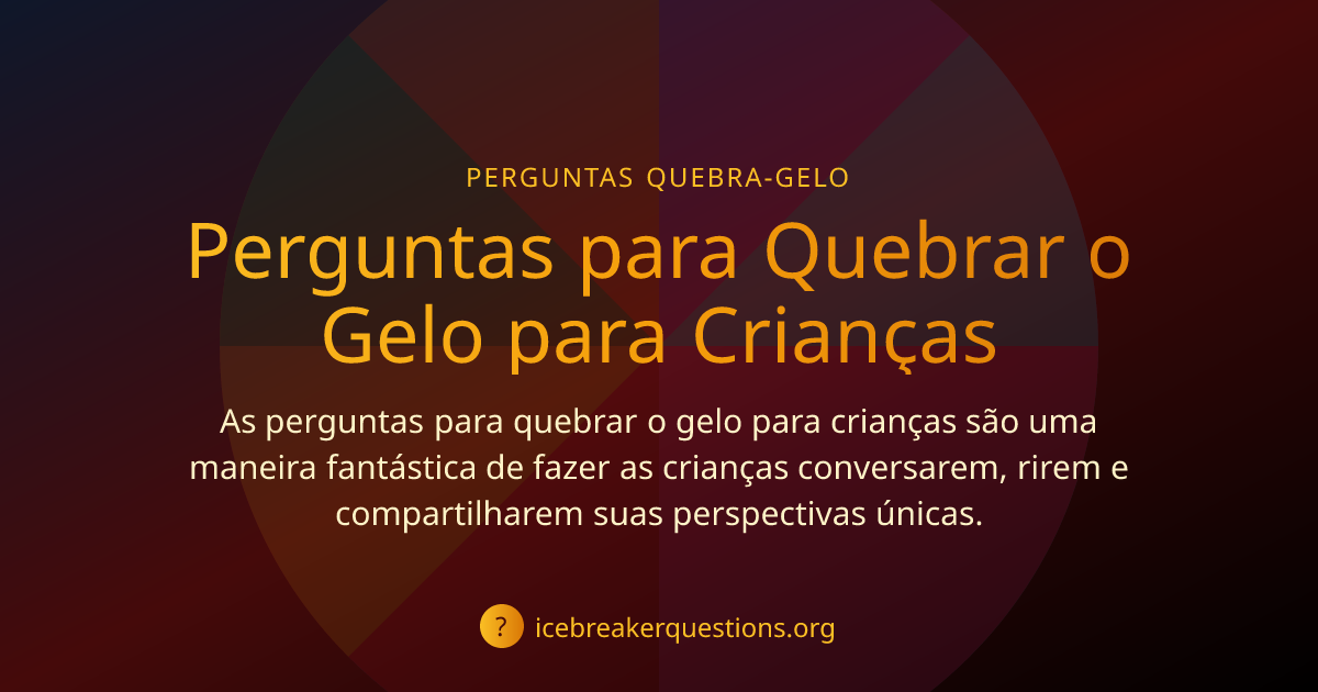 50 Perguntas Divertidas para Quebrar o Gelo para Crianças | Perguntas ...